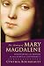 The Meaning of Mary Magdalene: Discovering the Woman at the Heart of Christianity