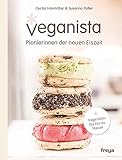 Veganista: Die neue Eiszeit: Pionierinnen der neuen Eiszeit Veganista: Die neue Eiszeit: Pionierinnen der neuen Eiszeit