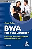 BWA lesen und verstehen: Grundlage für eine erfolgreiche Unternehmensanalyse (Beck kompakt) - Carola Rinker 