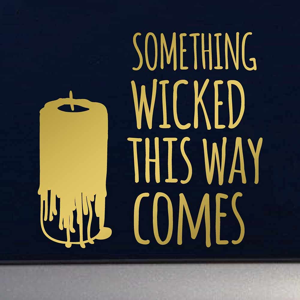 Something Wicked This Way Comes Lit Candle Spell 10 inch Gold Indoor Outdoor Vinyl Decal