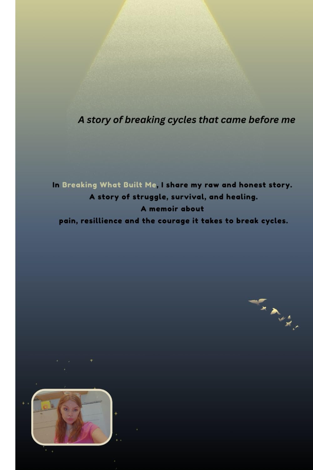 Breaking What Built Me: A Memoir of Survival and Healing