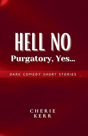 Hell No...Purgatory, Yes