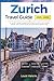 ZURICH TRAVEL GUIDE 2025-2026: An Insider’s Guide to Exploring the Best of Zurich's Rich History, Culture, and Natural Beauty You Won't Find Anywhere Else
