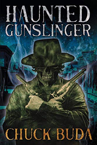 Haunted Gunslinger: A Supernatural Western Thriller (Son of Earp Series)