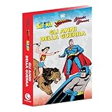 Gli anni della guerra. Batman, Superman, Wonder Woman (Cosmo comics)