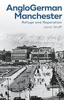 Anglogerman Manchester: Refuge and Reparation 1526185474 Book Cover