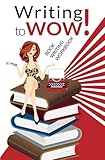 Writing to Wow!: Book Writing Workbook