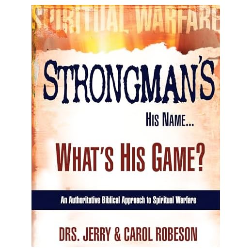 Strongman's His Name...What's His Game?: An Authoritative Biblical Approach to Spiritual Warfare