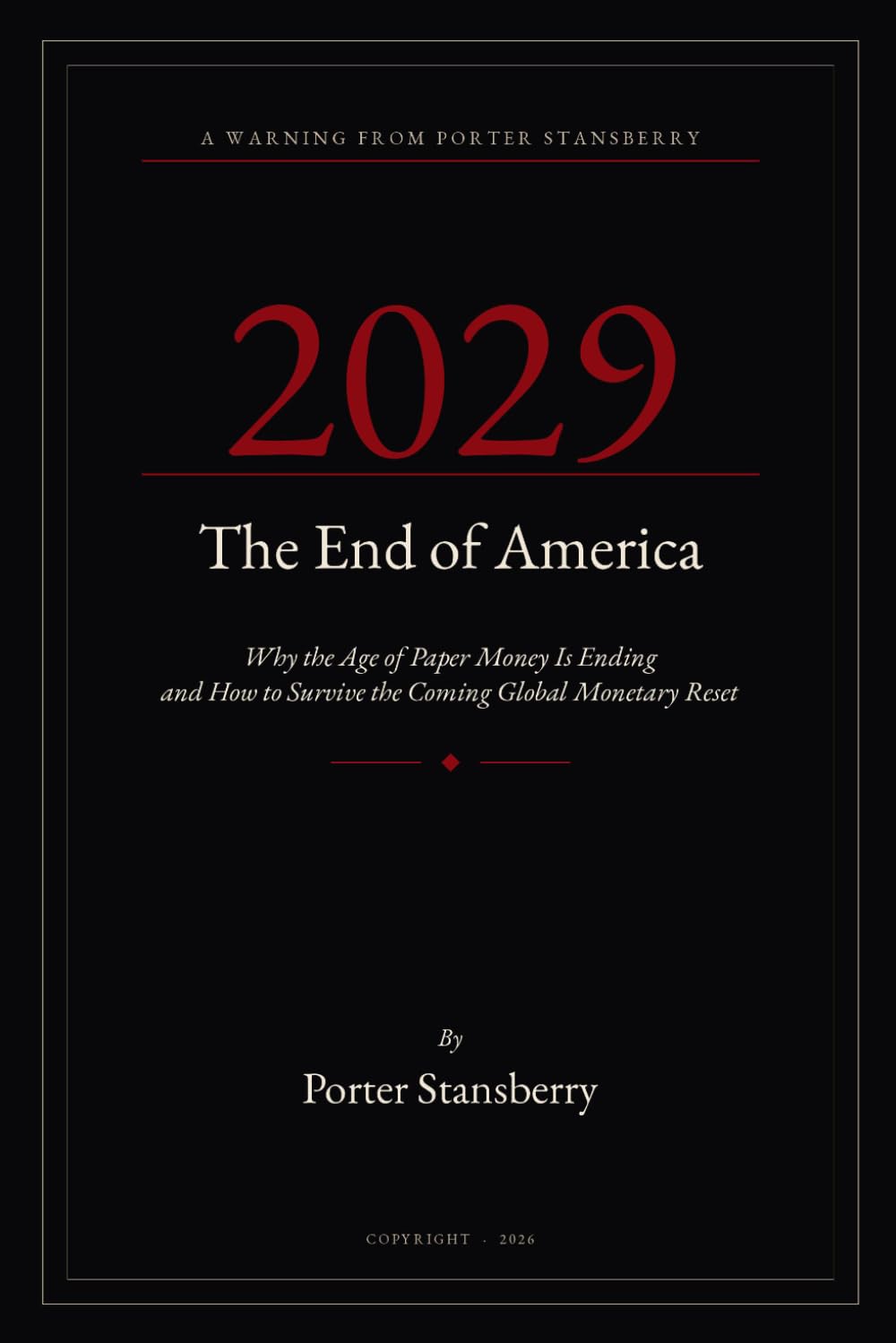 2029: The End of America: Why the Age of Paper Money Is Ending And How to Survive the Coming Global Monetary Reset