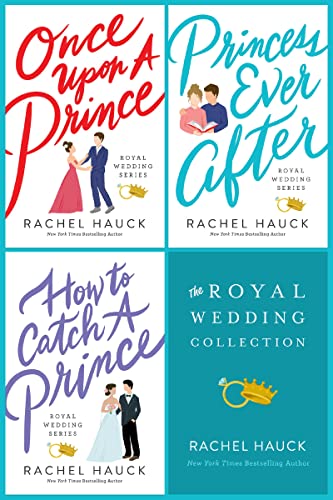The Royal Wedding Collection: Once Upon A Prince, Princess Ever After, How to Catch a Prince (Royal Wedding Series)