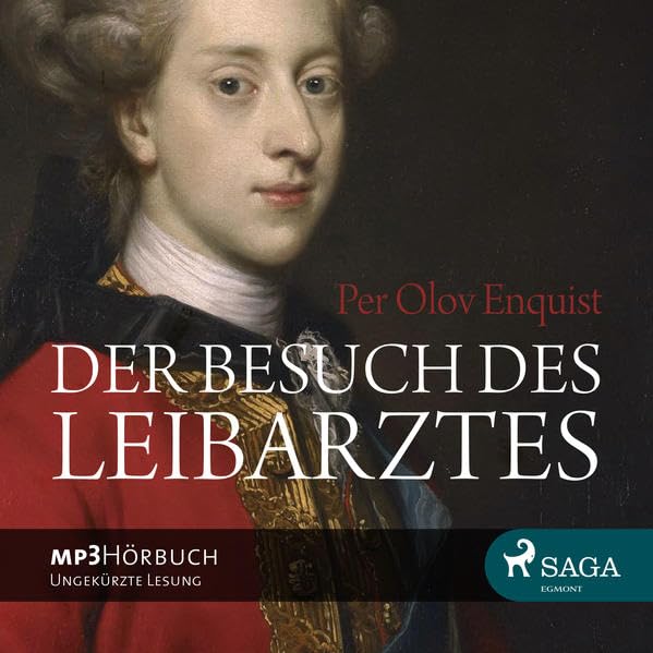 Der Besuch des Leibartzes: Ungekürzte Lesung