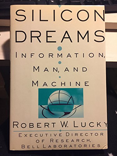 Silicon Dreams: Information, Man, and Machine 0312029608 Book Cover