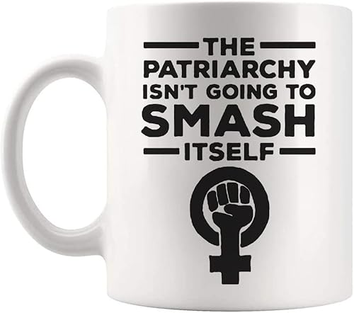 Fonhark - The Patriarcchy Isn't Going to Smash Itself, Feminista, Feminismo, Girl Power, Mujeres, Sassy, Taza de café matutina, 11 oz, color blanco