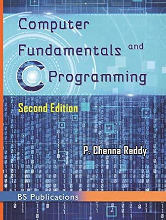 Computer Fundamentals and C Programming eBook : P. Chenna Reddy: Amazon ...