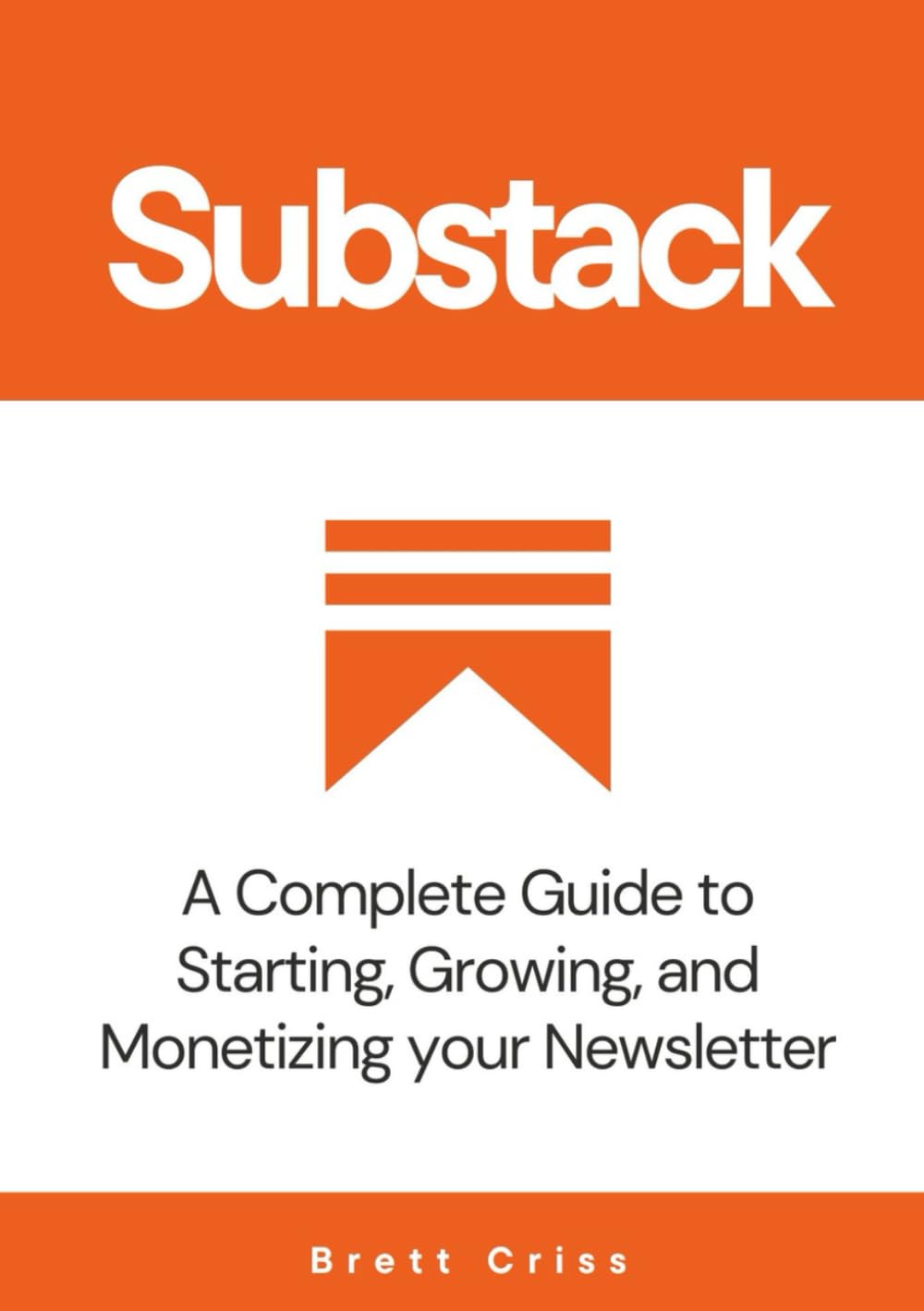 Substack: A Complete Guide to Starting, Growing, and Monetizing Your Newsletter