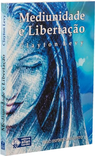 Mediunidade e libertação: