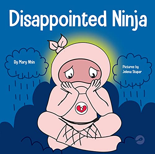 Disappointed ninja : a social, emotional children’s b…