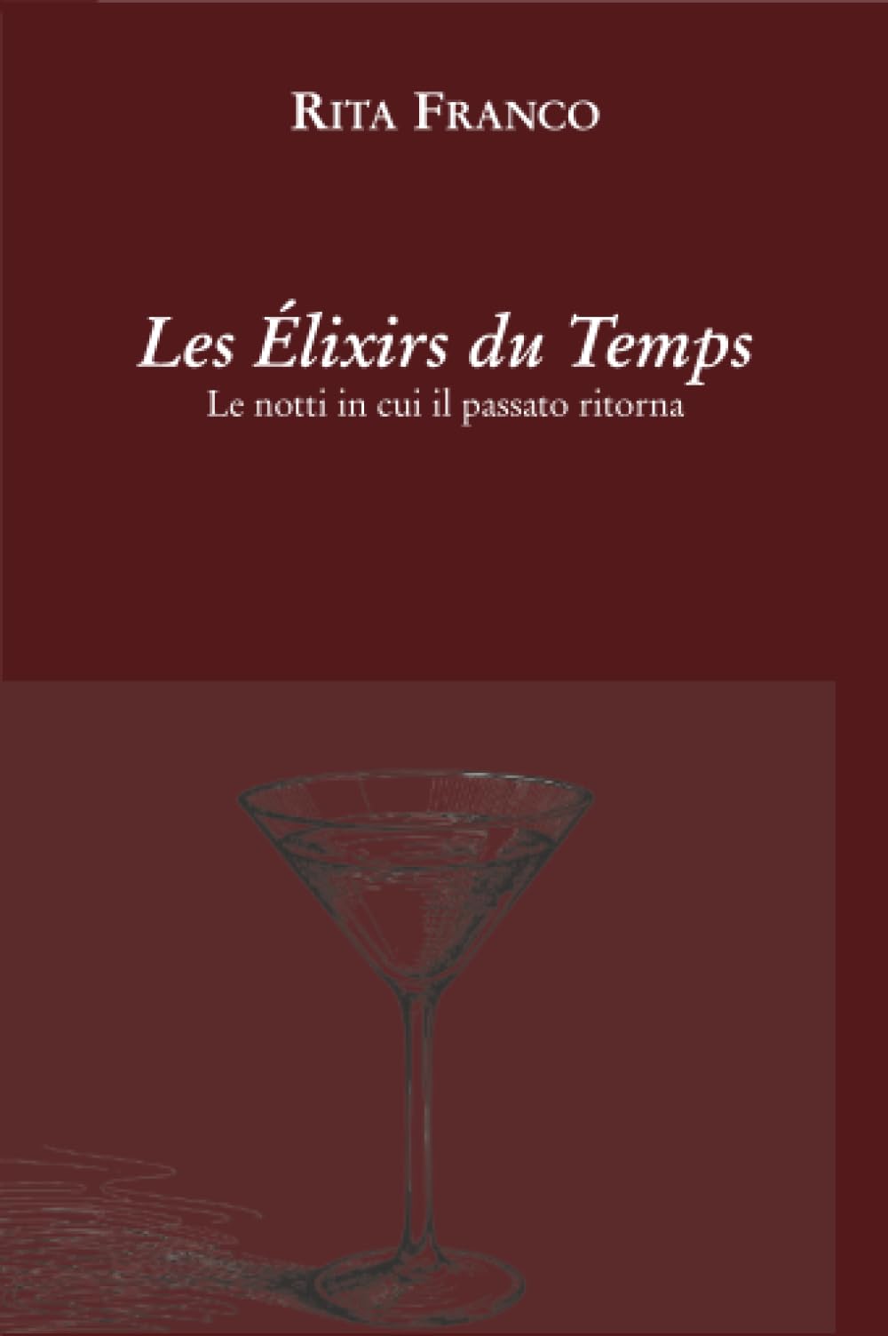 Les Élixirs du Temps. Le notti in cui il passato ritorna