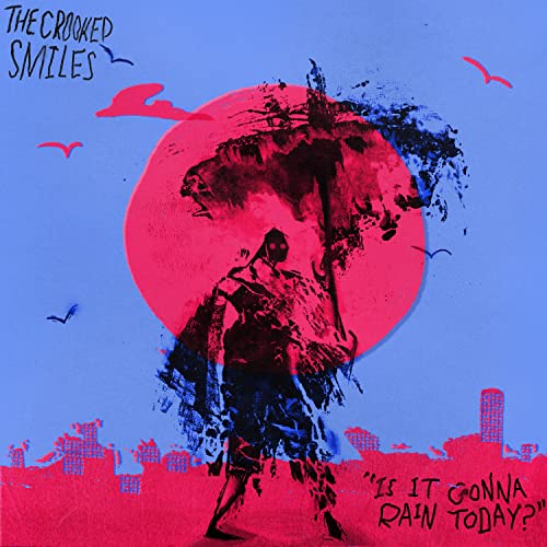 Play Is It Gonna Rain Today by The Crooked Smiles on Amazon Music