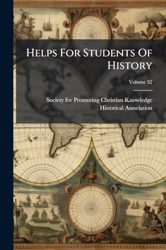 Helps For Students Of History; Volume 32