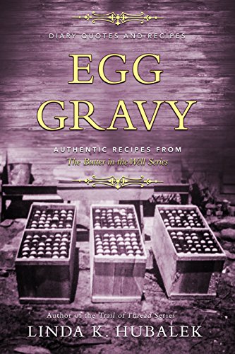 Egg Gravy: Authentic Recipes from the Butter in the Well Series
