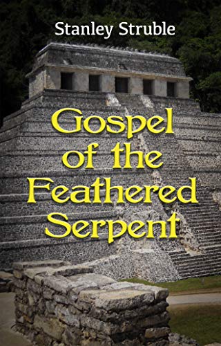 Gospel of the Feathered Serpent (Feathered Serpent Series Book 2) (English Edition)