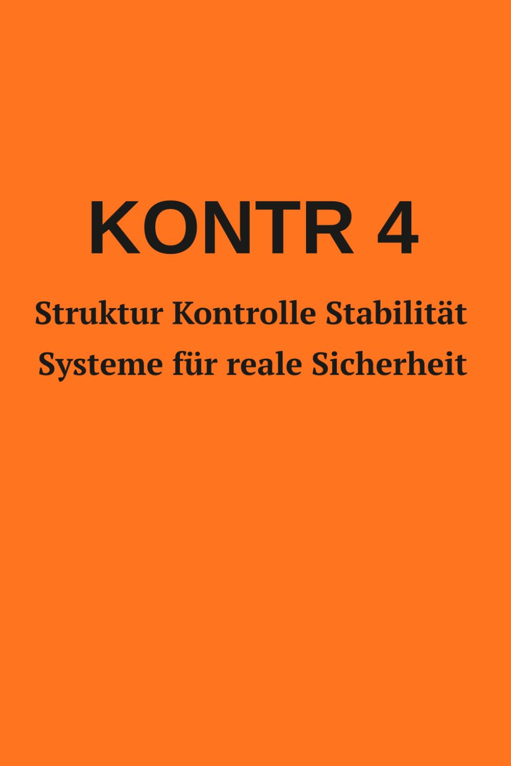 KONTR 4: Wie klare Strukturen, Verantwortung und Disziplin stabile Systeme schaffen – Ein praktischer Leitfaden für Organisation und Führung