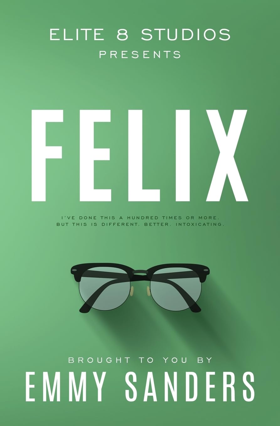 Felix (Elite 8 Studios Book 6): Alternate Cover