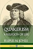 Quakerism: A Religion of Life