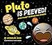 Pluto Is Peeved: An ex-planet searches for answers