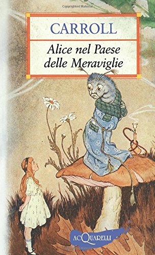 Alice nel paese delle meraviglie Alice nel paese delle meraviglie