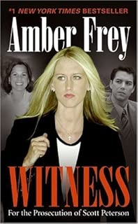 Witness: For the Prosecution of Scott Peterson