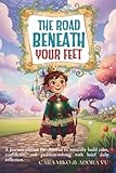 The Road Beneath Your Feet – Interactive Journal for Kids: A Story-Led Emotional Learning Workbook with Quests, Reflection Pages, and Habit-Building Activities
