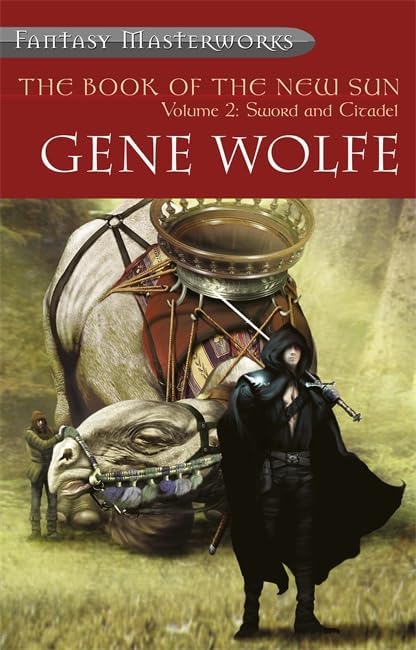 The Book of the New Sun: Volume 2: Sword and Citadel (Fantasy Masterworks)