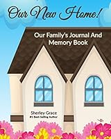 Our New Home! Our Family's Journal and Memory Book 1988225361 Book Cover