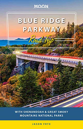 Moon Blue Ridge Parkway Road Trip: With Shenandoah & Great Smoky Mountains National Parks (Travel Guide) #TOP6