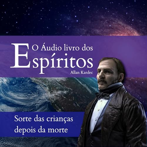 035 - Sorte das crianças depois da morte | O Áudio livro dos Espíritos