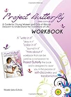 Project Butterfly (A Guide for Young Women and Girls of African Descent to Understand the Transitions of Life) Workbook 1606792369 Book Cover