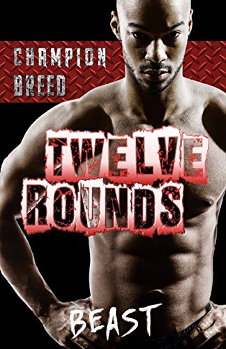 Champion Breed - Twelve Rounds: (Book 1 of 3)