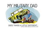 My Military Dad...Does Things A Little Different