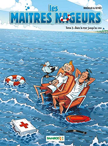 Les Maitres Nageurs - Tome 3 - Dans la Mer Jusqu'au Cou