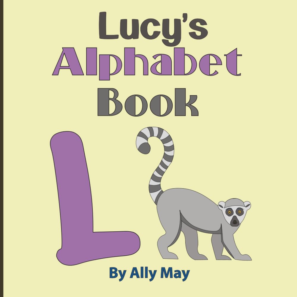 Lucy's Alphabet Book: A Children's Personalized Animal ABCs and 123s