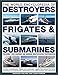 Produktbild World Encyclopedia of Destroyers, Frigates & Submarines: Features 1300 Wartime and Modern Identification Photographs: a History of Destroyers, ... of Over 380 Warships and Submarines