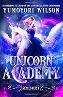 Unicorn Academy : Semester One 1070780758 Book Cover