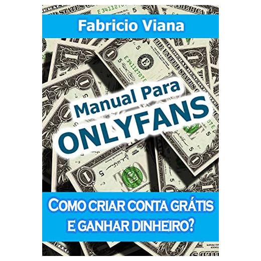 Manual para Onlyfans: Como criar conta grátis e ganhar dinheiro? (Portuguese Edition)