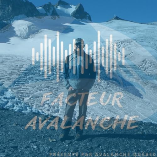 Histoire des avalanches avec Bernard H&eacute;tu