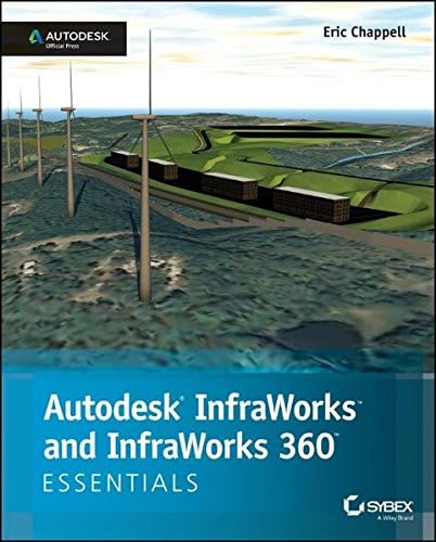 Autodesk InfraWorks and InfraWorks 360 Essentials: Autodesk Official Press 1st Edition