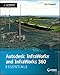 Autodesk InfraWorks and InfraWorks 360 Essentials: Autodesk Official Press