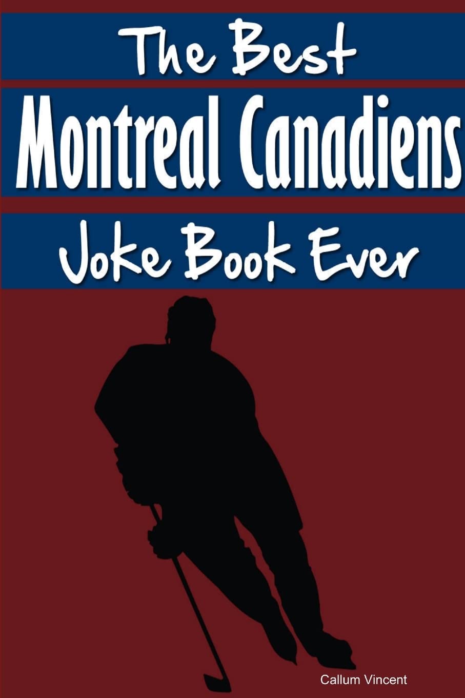 The Best Montreal Canadiens Joke Book Ever