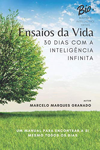 ENSAIOS DA VIDA, 30 DIAS COM A INTELIGÊNCIA INFINITA: UM MANUAL PARA ENCONTRAR A SI MESMO TODOS OS DIAS (Portuguese Edition)